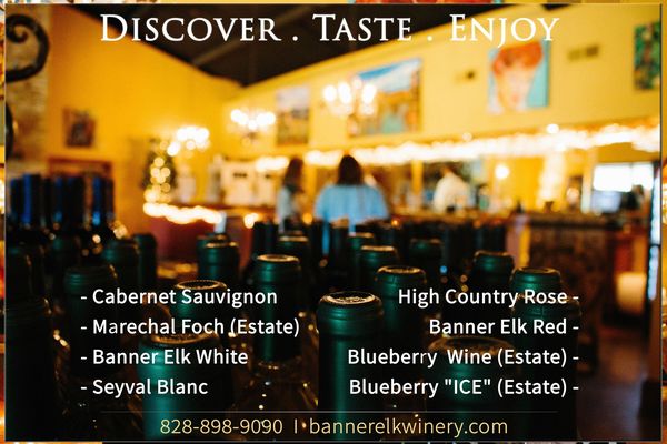 Discover. Taste. Enjoy. Banner Elk Winery wines Discover. Taste. Enjoy.
Banner Elk Winery wines